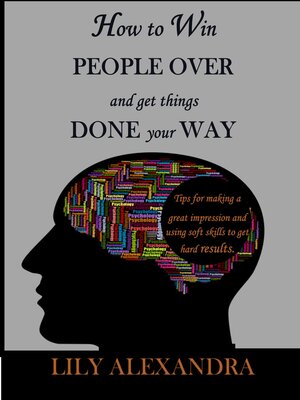 cover image of How to Win PEOPLE OVER and get things DONE your WAY
